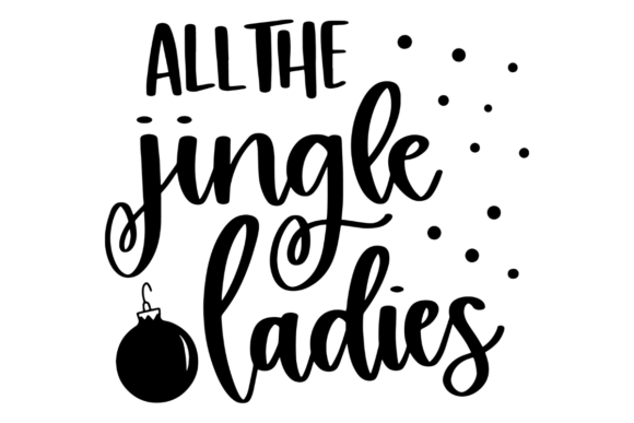 All the Jingle Ladies Graphics for Festive Crafts