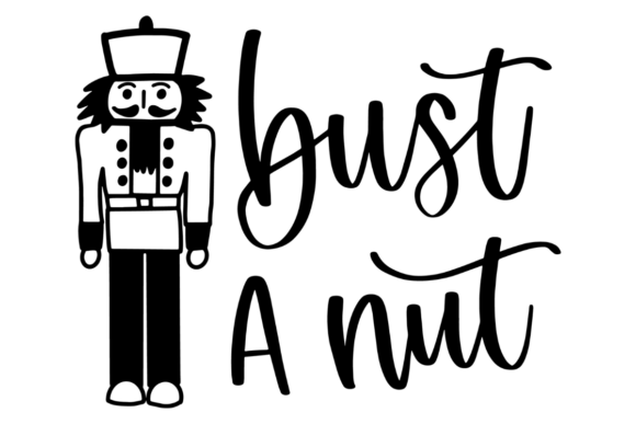 Bust a Nut Nutcracker Graphics for Crafts and Seasonal Branding
