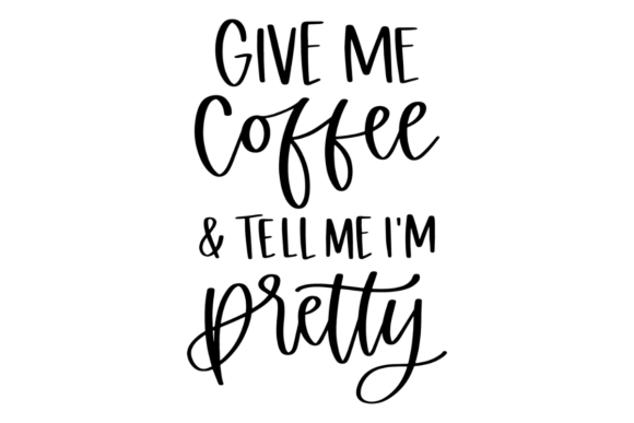 Coffee and Pretty SVG for Crafts and Graphics