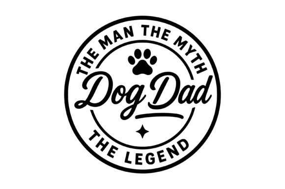 Dog Dad Legend Badge Design for Crafts and Graphics