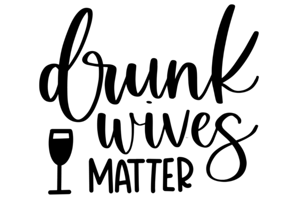 Drunk Wives Matter Embroidery Design Review