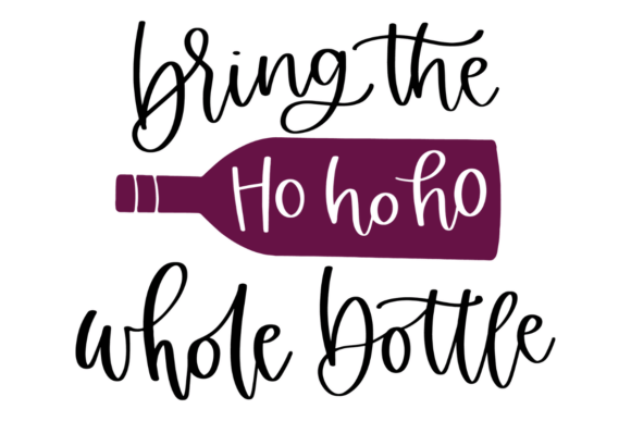 Ho Ho Ho Whole Bottle Graphics for Festive Crafts