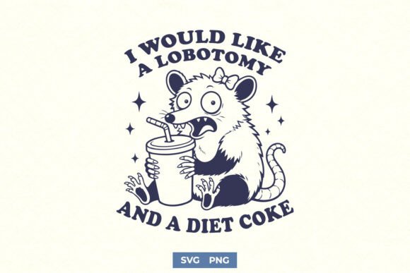 I Would Like a Lobotomy and a Diet Coke Graphics for Crafts