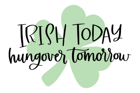 Irish Tonight, Hungover Tomorrow Graphics for Local Business Branding