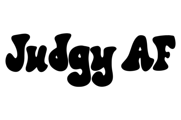 Judgy AF Graphics for Crafts and Creative Projects